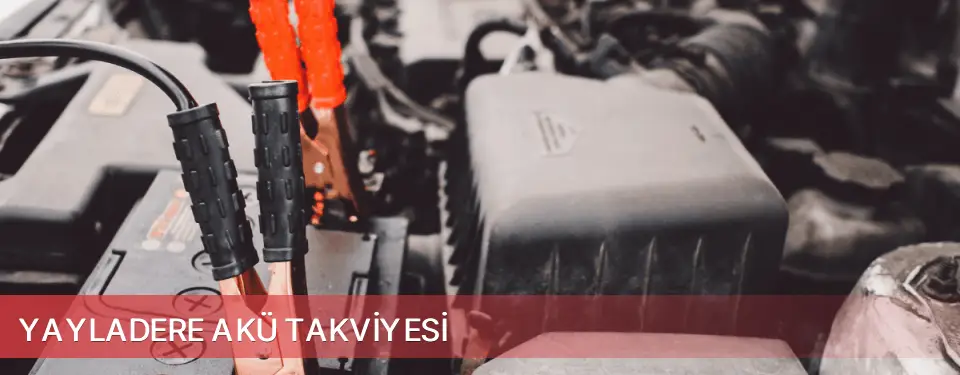 Yayladere İlçemi Akü Takviyesi
