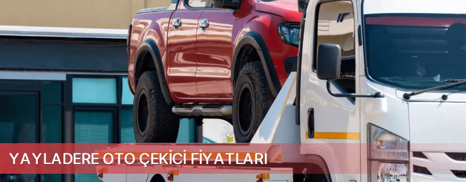 Yayladere İlçemi Oto Çekici Fiyatları
